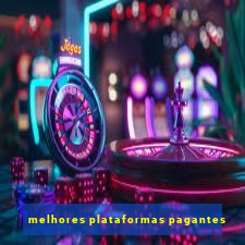 melhores plataformas pagantes